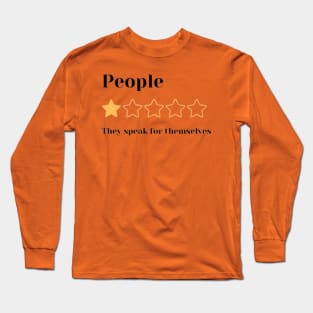 People one star review, They speak for themselves Long Sleeve T-Shirt